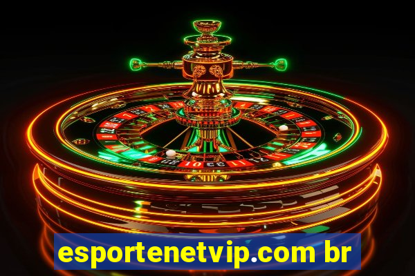 esportenetvip.com br